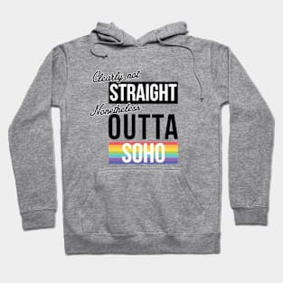 (Clearly Not) Straight (Nonetheless) Outta Soho Hoodie